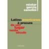 LATINO-AMERICANOS À PROCURA DE UM LIGAR NESTE SÉCULO - NESTOR GARCIA CANCLINI