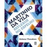 MARTINHO DA VILA: REFLEXOS NO ESPELHO - HELENA THEODORO