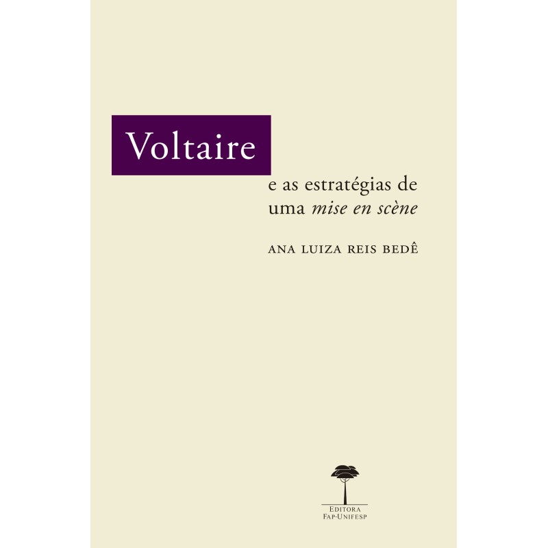 Voltaire e as estratégias de uma mise en scène - Bedê, Ana Luiza Reis (Autor)