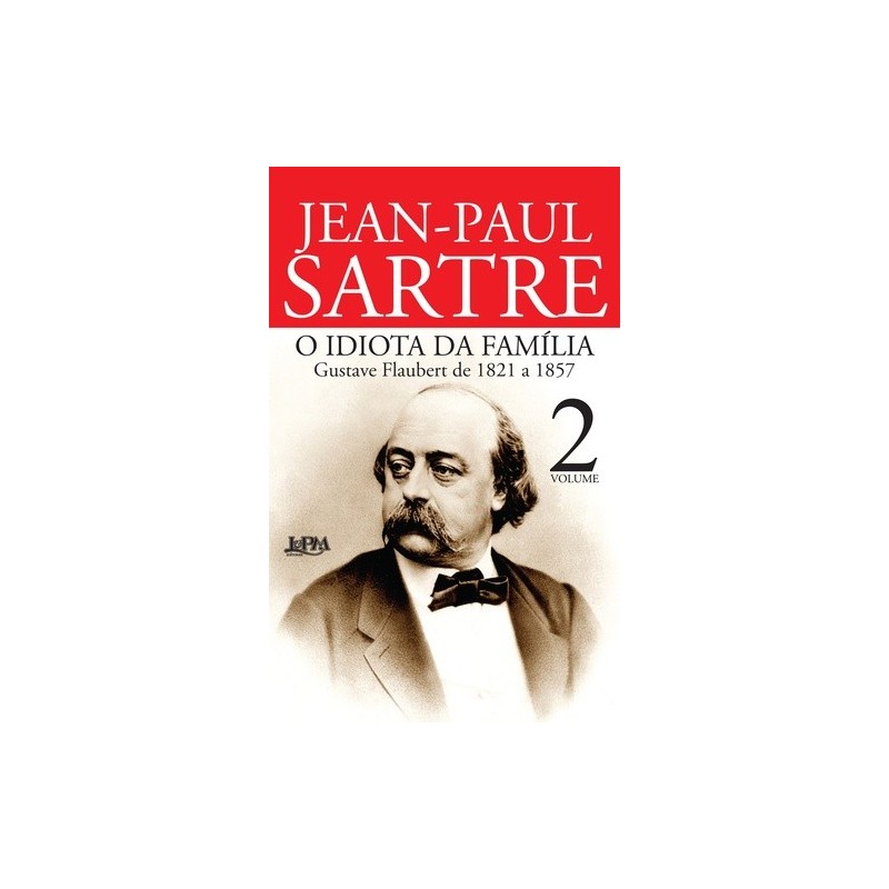 O idiota da família, volume 2 - Sartre, Jean Paul (Autor)