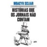 Histórias que os jornais não contam - Scliar, Moacyr (Autor)