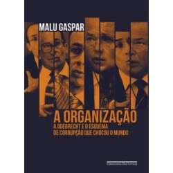 A ORGANIZAÇÃO - Malu Gaspar