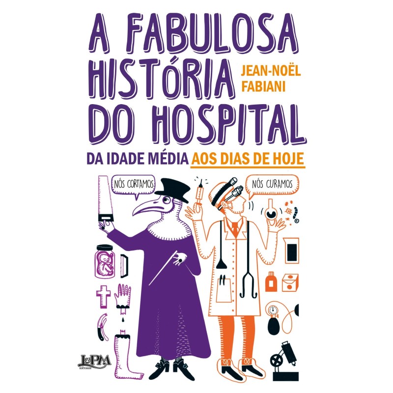 A fabulosa história do hospital - Fabiani, Jean-Noël (Autor)