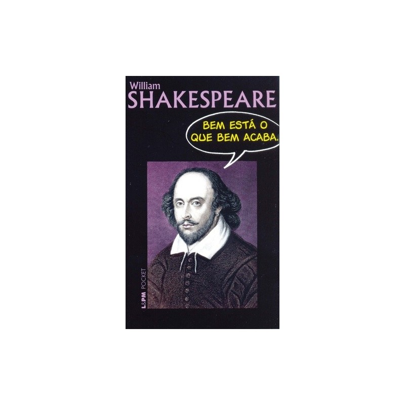 Bem está o que bem acaba - Shakespeare, William (Autor)