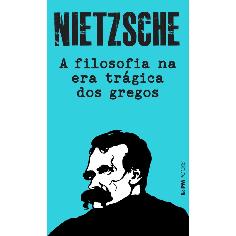 A filosofia na era trágica dos gregos - Nietzsche, Friedrich (Autor)