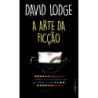 A arte da ficção - Lodge, David (Autor)