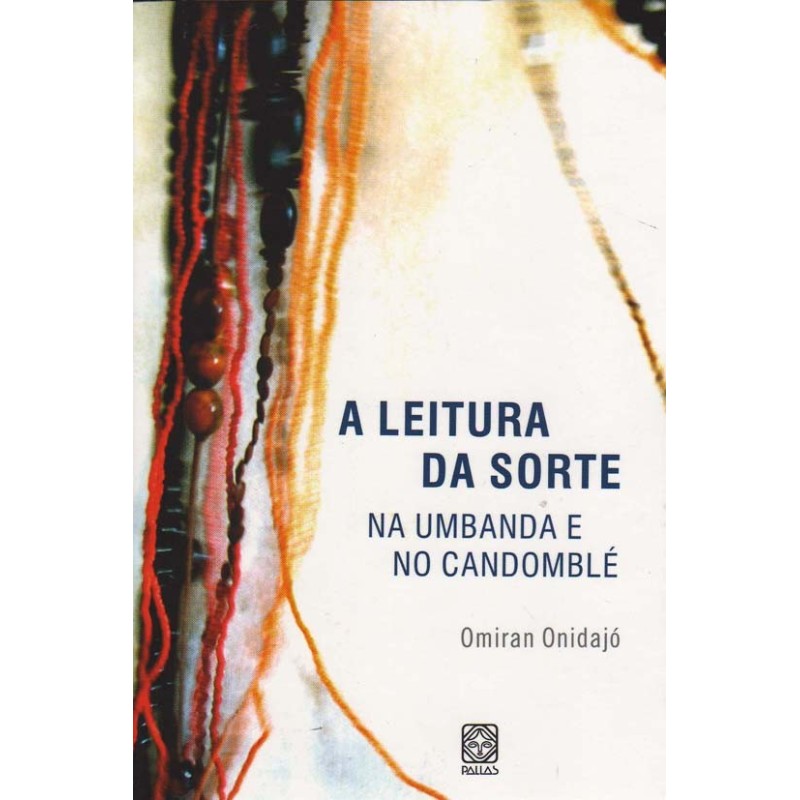 LEITURA DA SORTE NA UMBANDA E NO CANDOMBLÉ, A - Omiran Onidajó