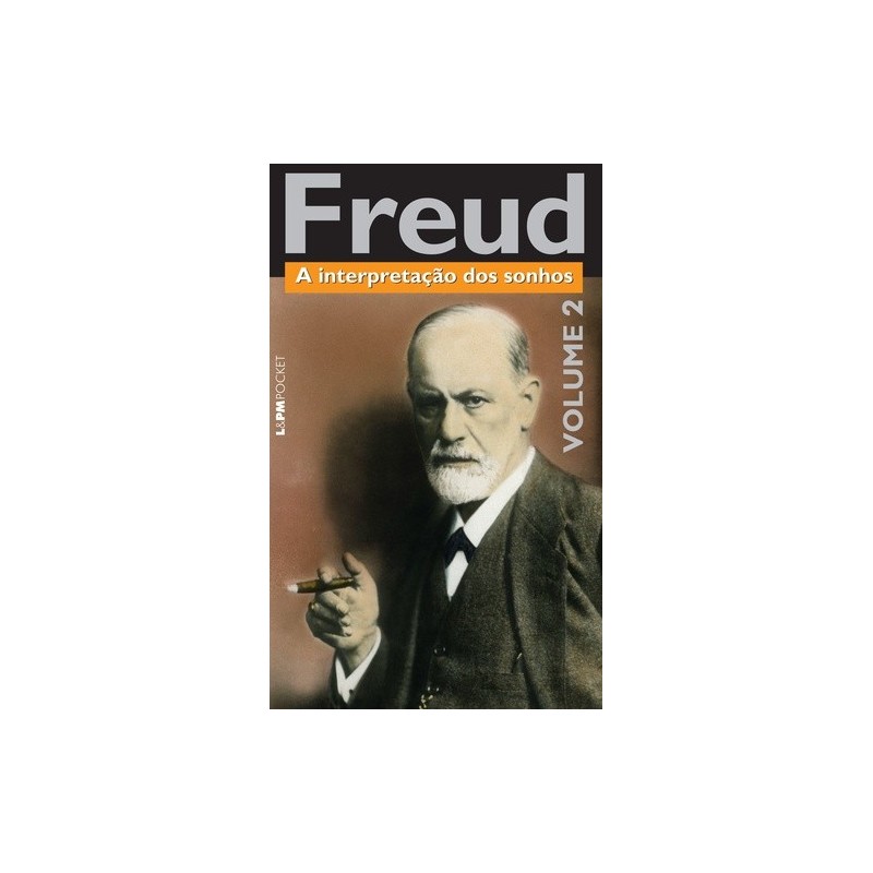 A interpretação dos sonhos, volume 2 - Freud, Sigmund (Autor)