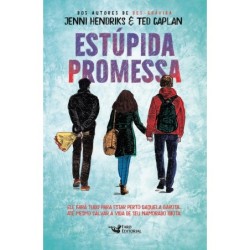 Estúpida promessa - Hendricks, Jenni (Autor), Caplan, Ted (Autor)