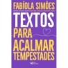 Textos para acalmar tempestades - Simões, Fabíola (Autor)