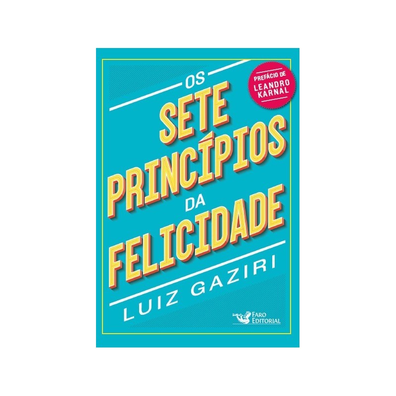 Os sete princípios da felicidade - Pocket - Gaziri, Luiz (Autor)