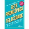 Os sete princípios da felicidade - Pocket - Gaziri, Luiz (Autor)