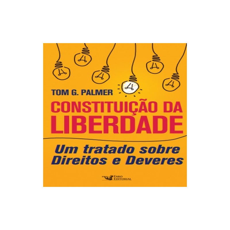 Constituição da liberdade - Palmer, Tom G. (Autor)