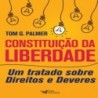 Constituição da liberdade - Palmer, Tom G. (Autor)