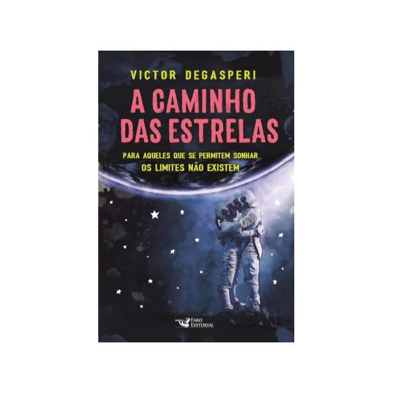 A caminho das estrelas - Degasperi, Victor (Autor)