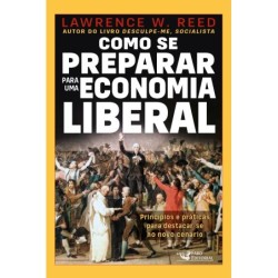 Como se preparar para uma economia liberal - Reed, Lawrence W. (Autor)