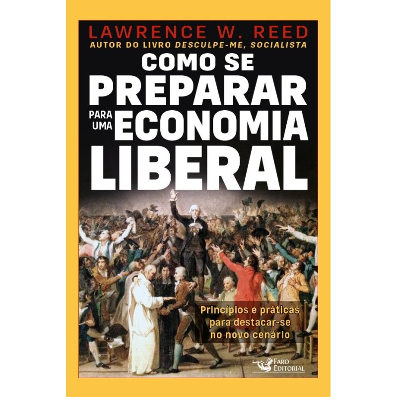 Como se preparar para uma economia liberal - Reed, Lawrence W. (Autor)