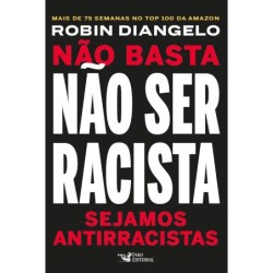 Não basta não ser racista -...