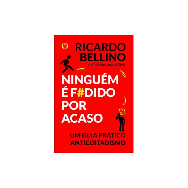 Ninguém é f dido por acaso - Bellino, Ricardo