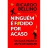 Ninguém é f dido por acaso - Bellino, Ricardo