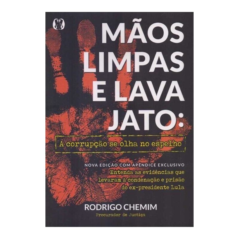 Mãos Limpas e Lava Jato - Chemim, Rodrigo