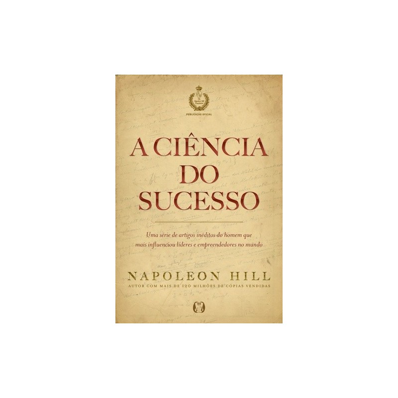 A ciência do sucesso - Hill, Napoleon