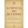 A ciência do sucesso - Hill, Napoleon