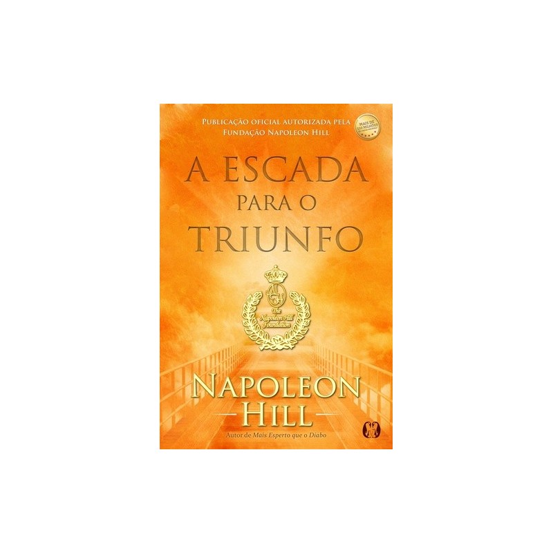 A escada para o triunfo - Hill, Napoleon