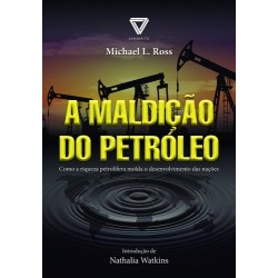 A maldição do petróleo - Ross, Michael L.