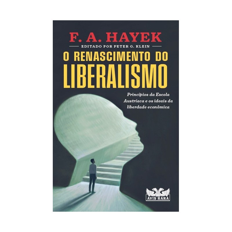 O renascimento do liberalismo - Hayek, F.A (Autor)