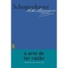 A arte de ter razão - Schopenhauer, Arthur