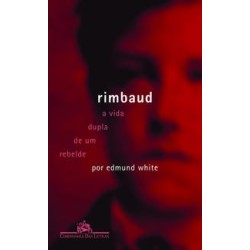 Rimbaud - Edmund White