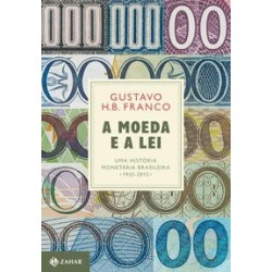 A MOEDA E A LEI (CAPA DURA)...