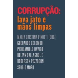 Corrupção: Lava Jato e Mãos Limpas - Vários Autores