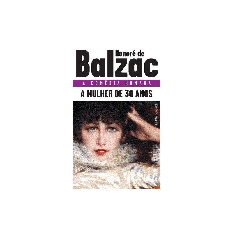 A mulher de trinta anos - Balzac, Honoré de (Autor)