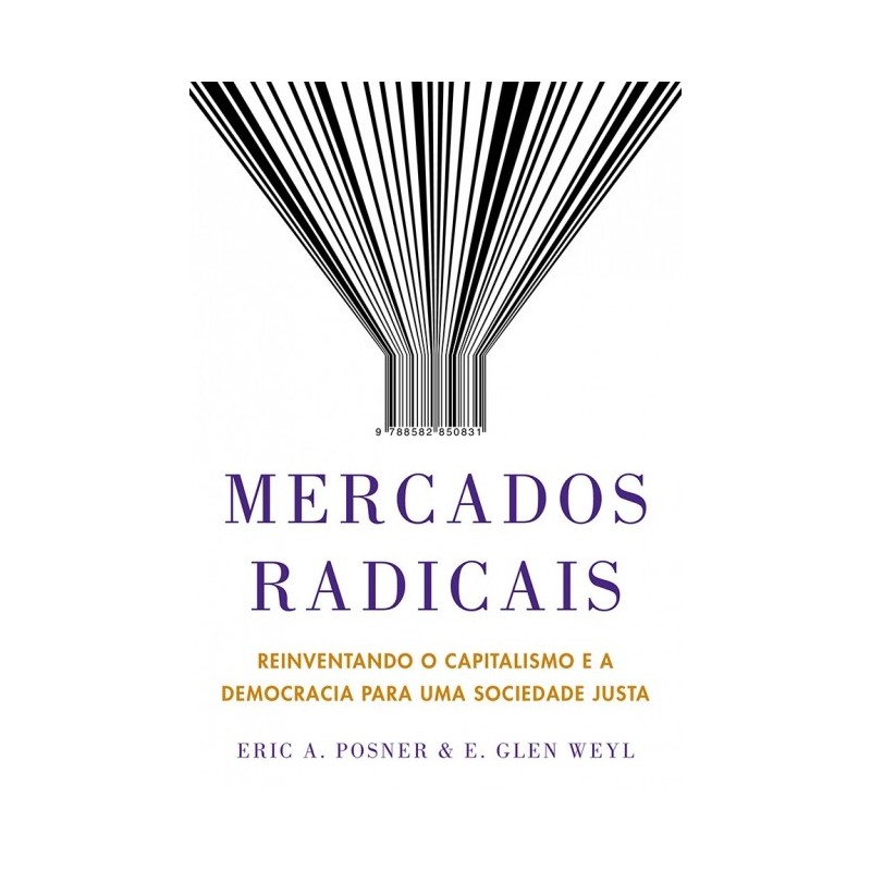 Mercados radicais - Eric Posner