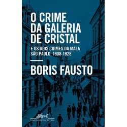 O crime da Galeria de Cristal - Boris Fausto