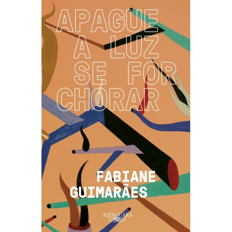 APAGUE A LUZ SE FOR CHORAR - FABIANE CRISTINA GUIMARÃES