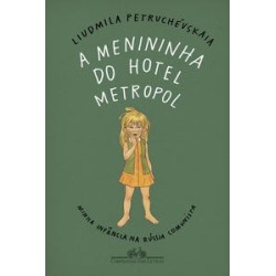 A MENININHA DO HOTEL METROPOL - Liudmila Petruchévskaia