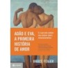 ADAO E EVA, A PRIMEIRA HISTORIA DE AMOR - Bruce Feiler