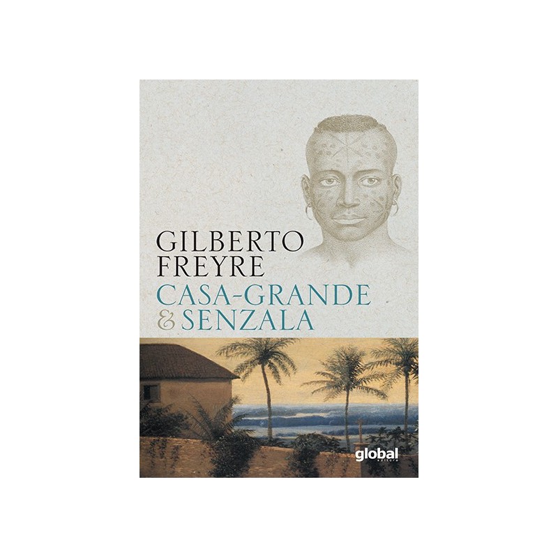 Casa-grande & senzala - Freyre, Gilberto (Autor)