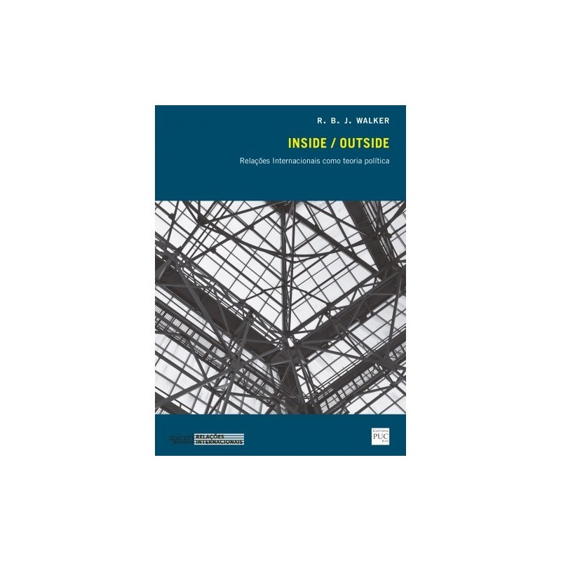 INSIDE / OUTSIDE: Relacoes Internacionais como teoria politica