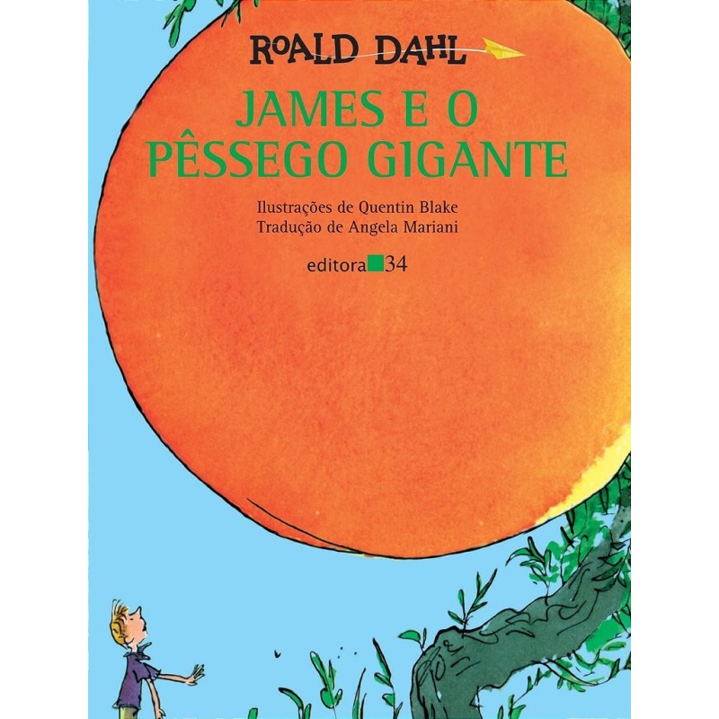 James e o pêssego gigante - Dahl, Roald (Autor)