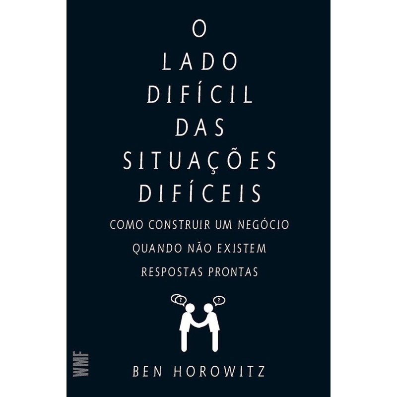 LADO DIFICIL DAS SITUAÇOES DIFICEIS, O - HOROWITZ, BEN