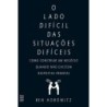 LADO DIFICIL DAS SITUAÇOES DIFICEIS, O - HOROWITZ, BEN