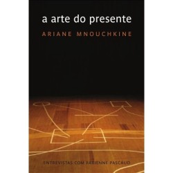 A arte do presente - Mnouchkine, Ariane (Autor)