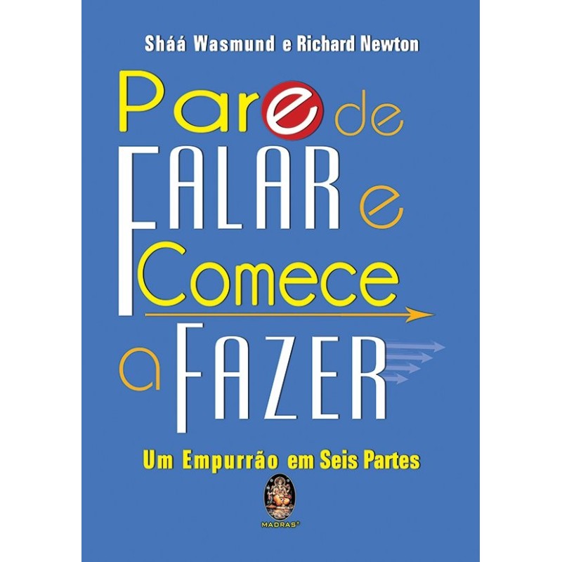 Pare de falar e comece a fazer - Wasmund, Sháá (Autor), Newton, Richard (Autor)