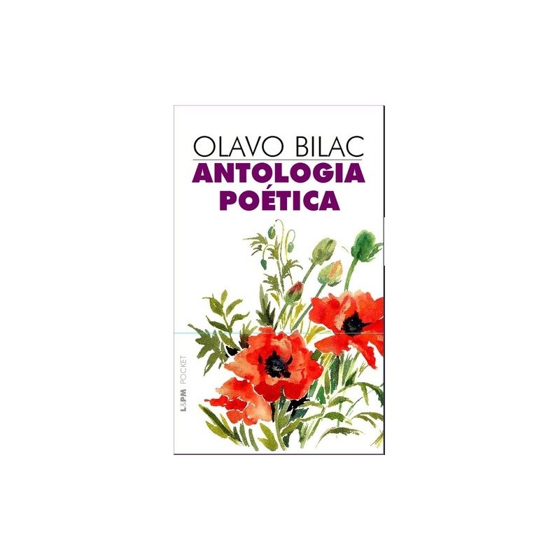 Antologia poética - olavo bilac - Bilac, Olavo (Autor)