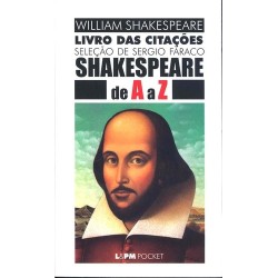 Shakespeare de a a z - livro das citações - Shakespeare, William (Autor), Faraco, Sérgio (Organizado