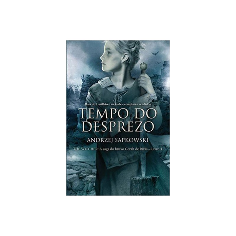 TEMPO DO DESPREZO - THE WITCHER - A SAGA DO BRUXO GERALT DE RIVIA - VOL. 4 - SAPKOWSKI, ANDRZEJ
